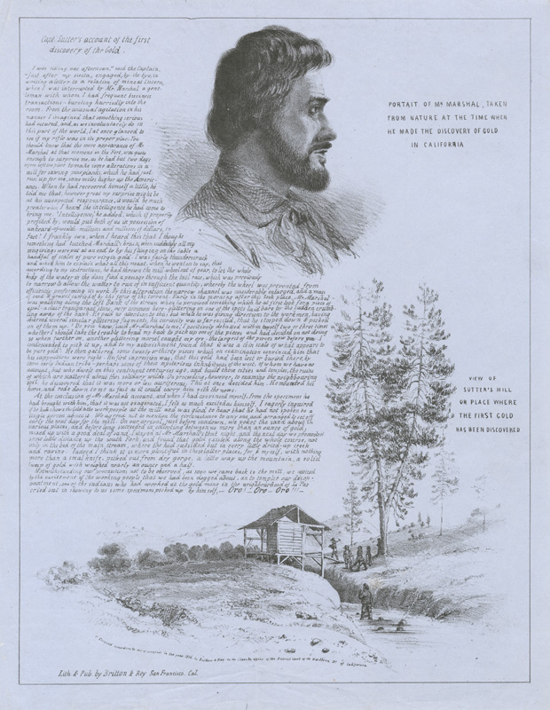 Text of Capt. Sutter's account (left); Marshall's portrait in profile (right) above a view of Coloma with Sutter's Mill. Caption at right of Marshall's portrait: Portait [sic] of Mr. Marshal [sic], taken from nature at the time when he made the discovery of gold in California. Caption to the right of Sutter's Mill: View of Sutter's Mill or place where the first gold has been discovered.